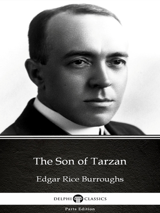 Title details for The Son of Tarzan by Edgar Rice Burroughs--Delphi Classics (Illustrated) by Edgar Rice Burroughs - Wait list